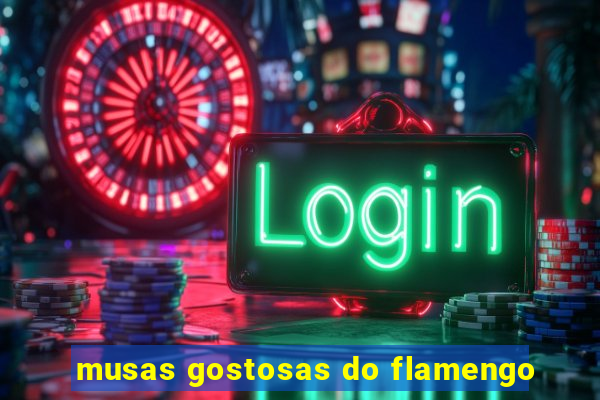 musas gostosas do flamengo