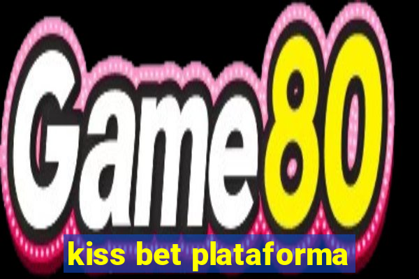 kiss bet plataforma