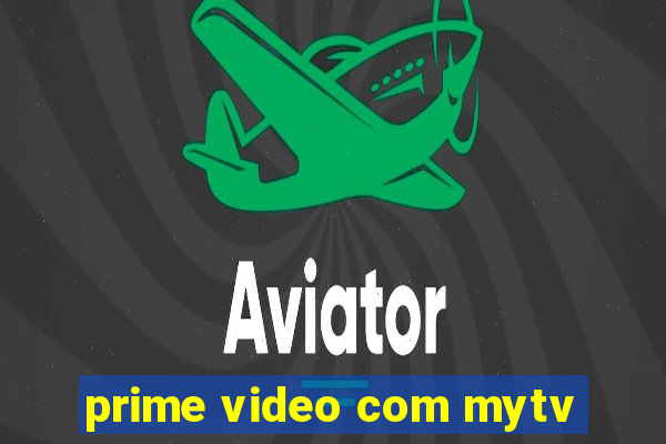 prime video com mytv