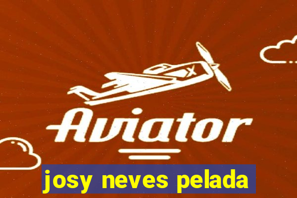 josy neves pelada