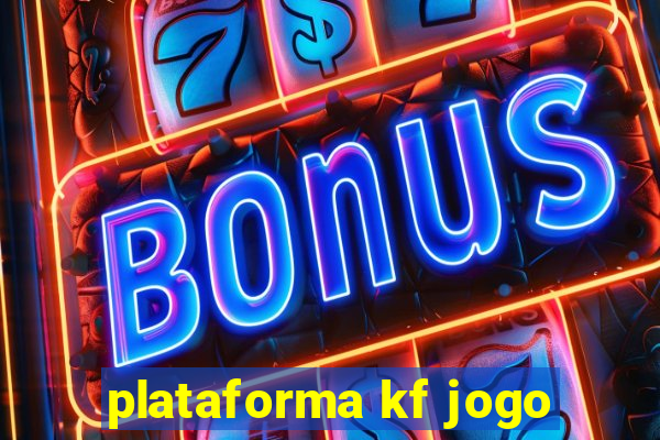 plataforma kf jogo