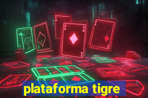 plataforma tigre