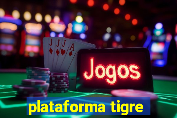 plataforma tigre