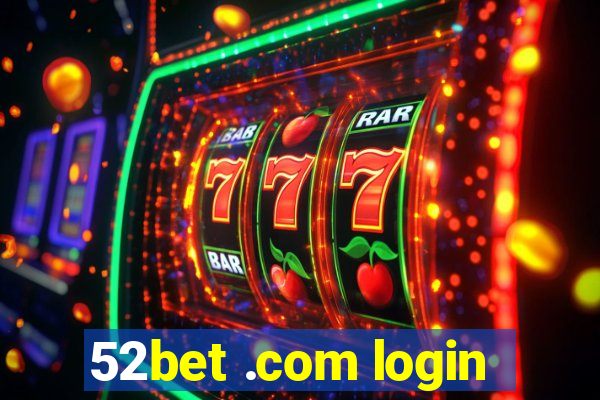 52bet .com login
