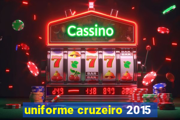 uniforme cruzeiro 2015