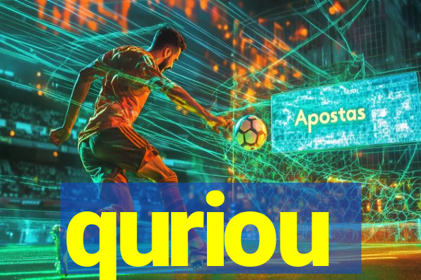 quriou