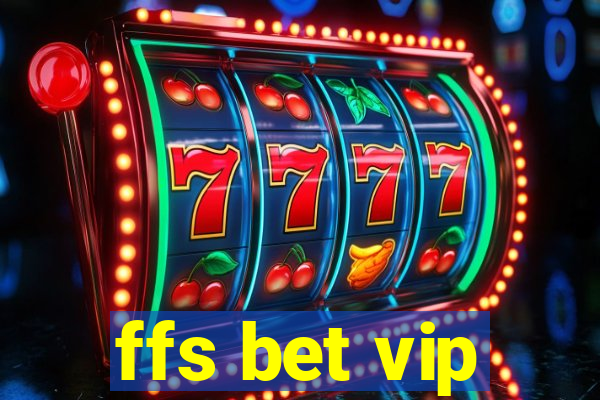 ffs bet vip