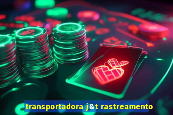 transportadora j&t rastreamento