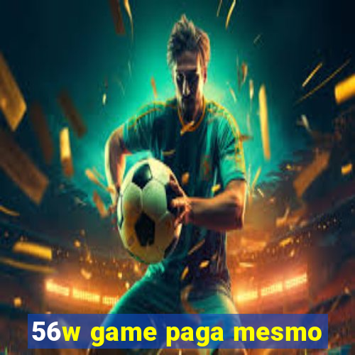 56w game paga mesmo