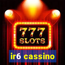 ir6 cassino