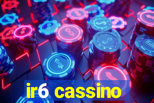 ir6 cassino