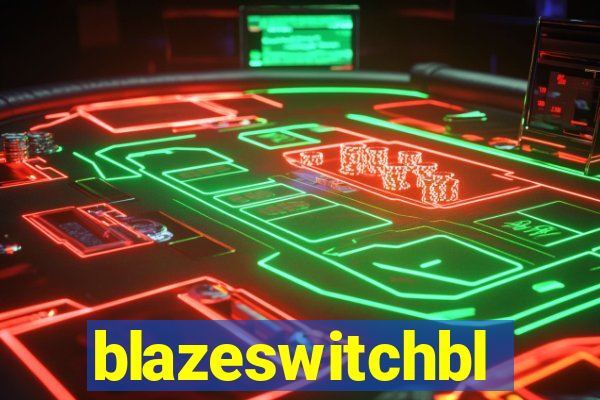 blazeswitchbl
