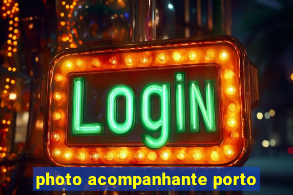 photo acompanhante porto