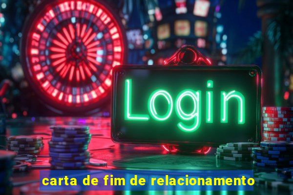 carta de fim de relacionamento
