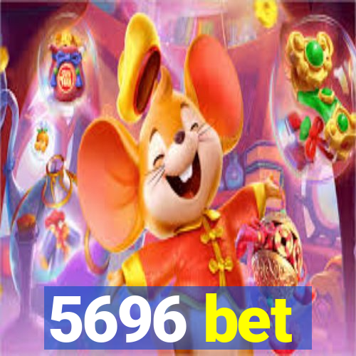 5696 bet