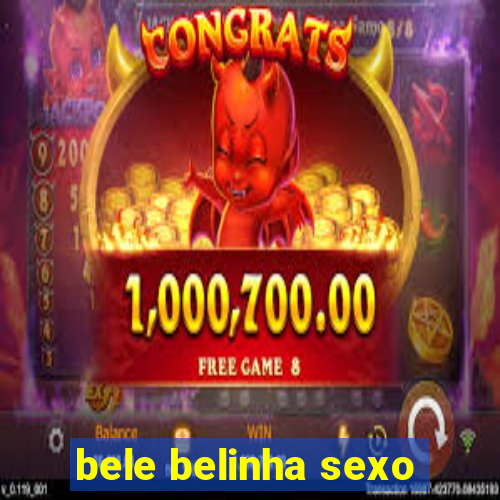 bele belinha sexo