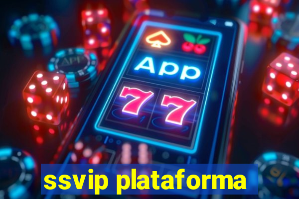 ssvip plataforma