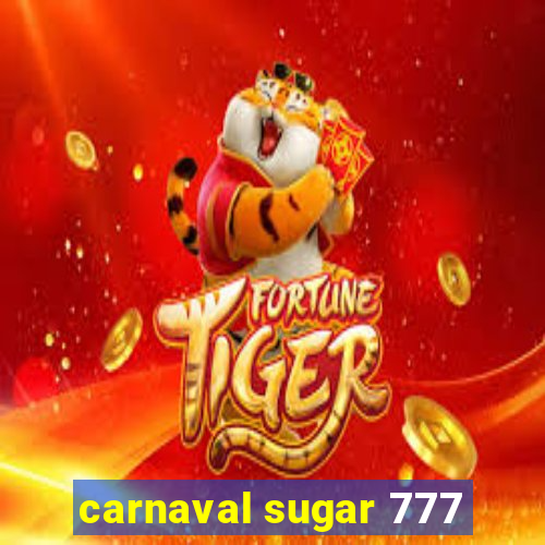 carnaval sugar 777