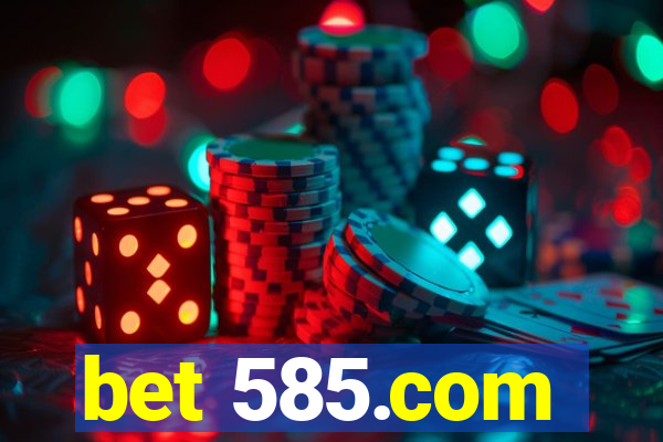 bet 585.com