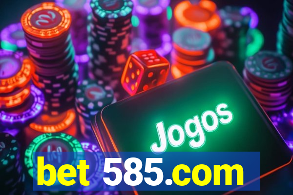 bet 585.com