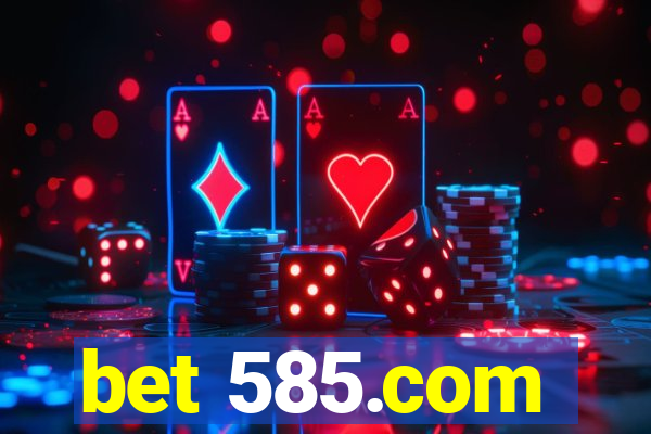 bet 585.com