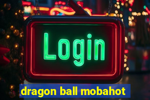 dragon ball mobahot
