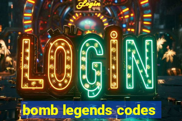 bomb legends codes