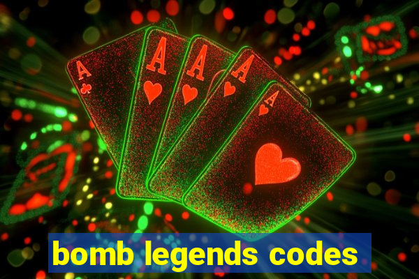 bomb legends codes