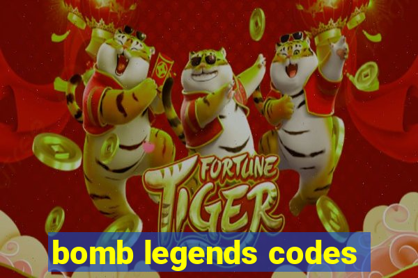 bomb legends codes