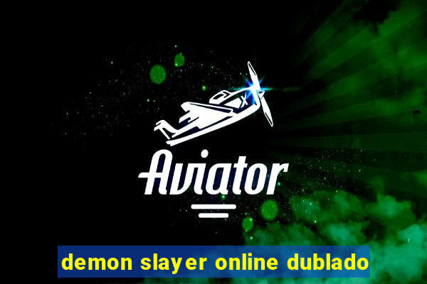 demon slayer online dublado