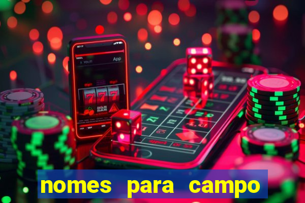 nomes para campo de futebol society