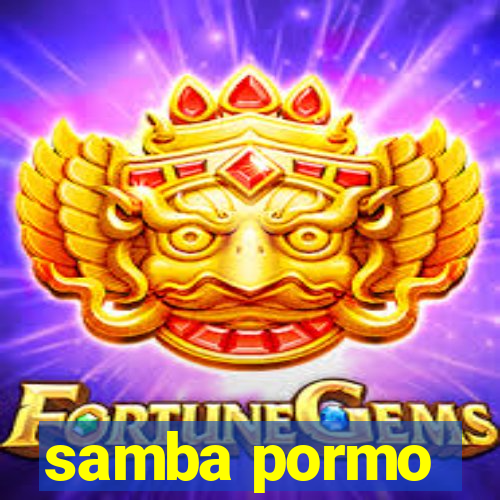 samba pormo