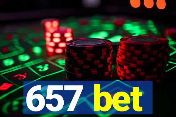 657 bet