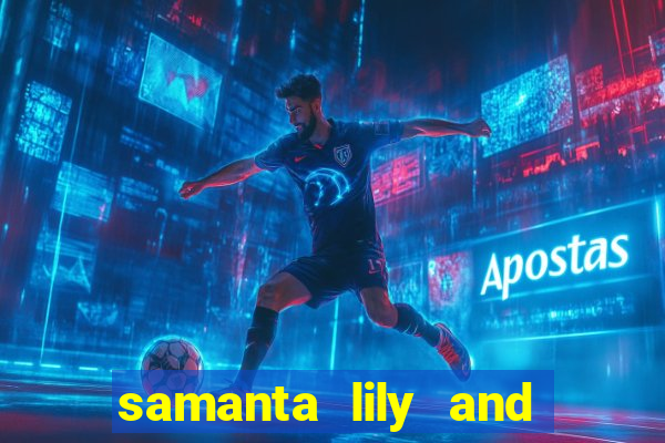 samanta lily and demmy blaze