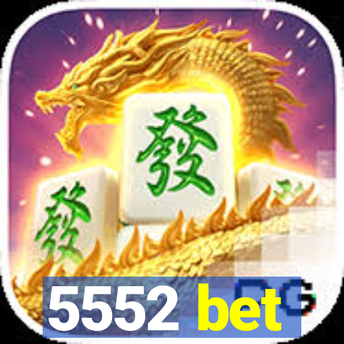 5552 bet