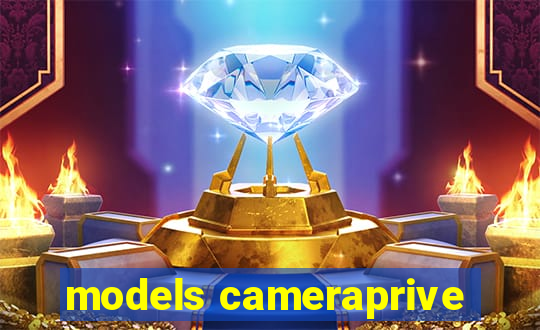 models cameraprive
