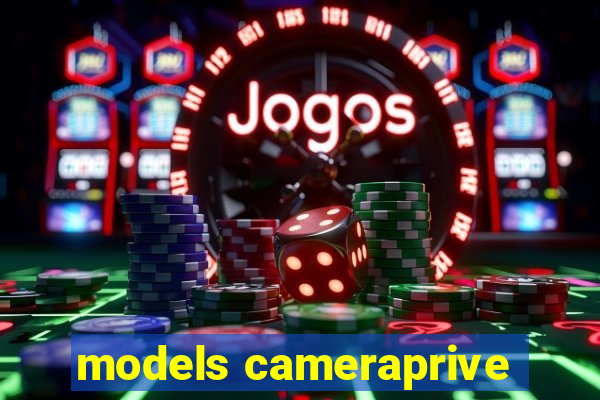 models cameraprive