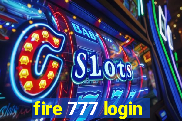 fire 777 login