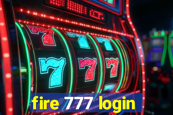fire 777 login