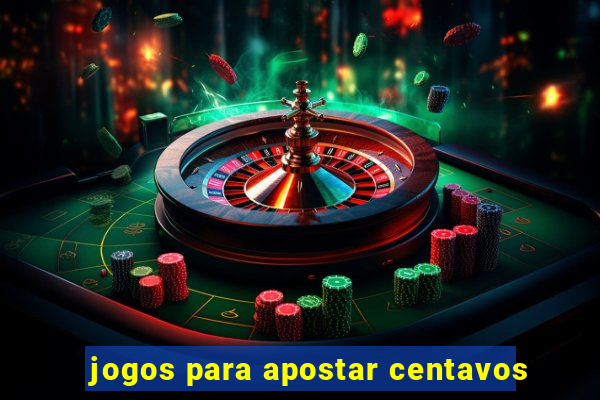 jogos para apostar centavos