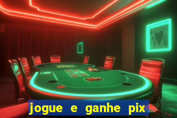 jogue e ganhe pix na hora