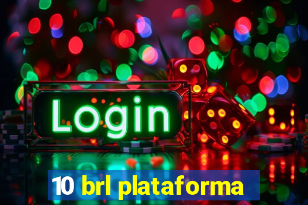 10 brl plataforma