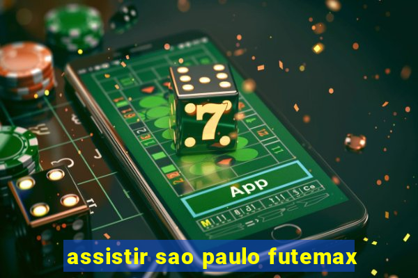 assistir sao paulo futemax