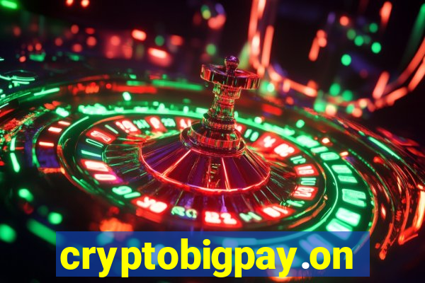 cryptobigpay.online