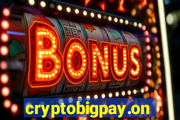 cryptobigpay.online