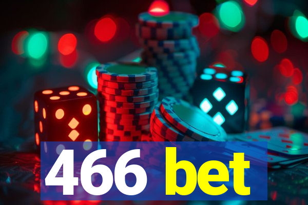 466 bet
