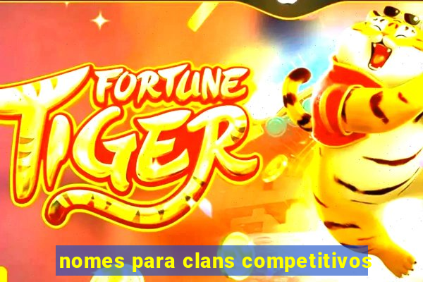 nomes para clans competitivos