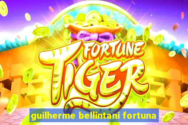 guilherme bellintani fortuna
