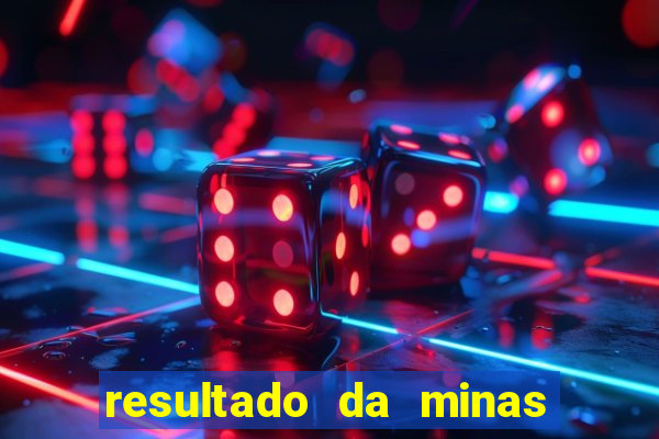 resultado da minas cap de hoje