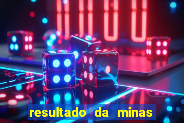 resultado da minas cap de hoje